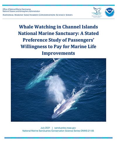 Whale Watching in Channel Islands National Marine Sanctuary: A Stated Preference Study of Passengers' Willingness to Pay for Marine Life Improvements report