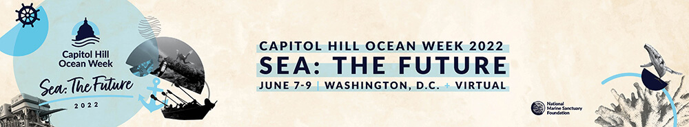 A banner with the words capitol hill ocean week 2022 sea the future 