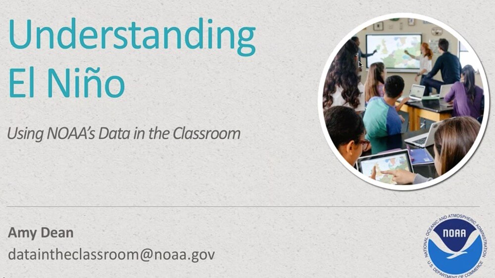 Presentation slide titled Understanding El Nino: Using NOAA’s Data in the Classroom with light gray speckled background and photo of students in classroom in circle frame on the right.