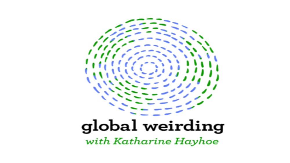 Circular swirl of green and blue dashes with text reading Global Weirding with Katharine Hayhoe.