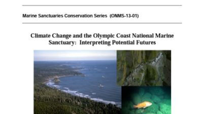 Cover of Climate Change and the Olympic Coast National Marine Sanctuary: Interpreting Potential Futures, including images of the coast, waves, fish, corals, rocks, and seals.